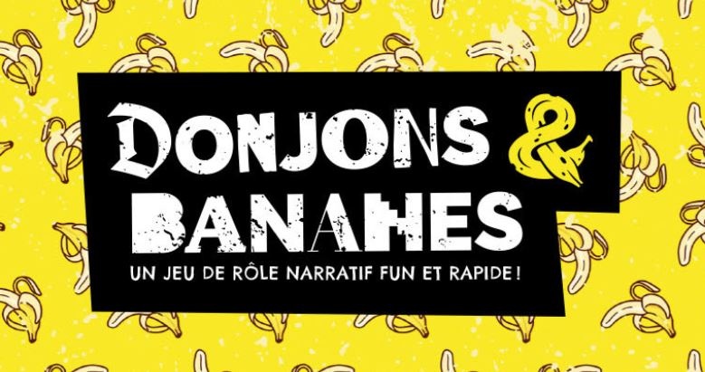 Donjons et Bananes, le retour!