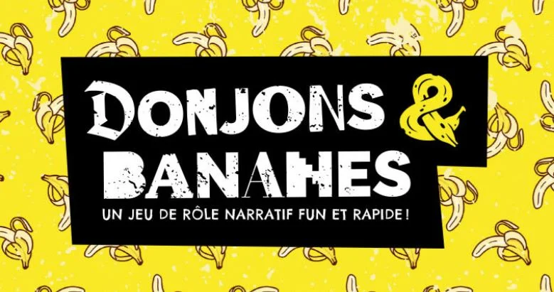 Donjons et Bananes, le retour!